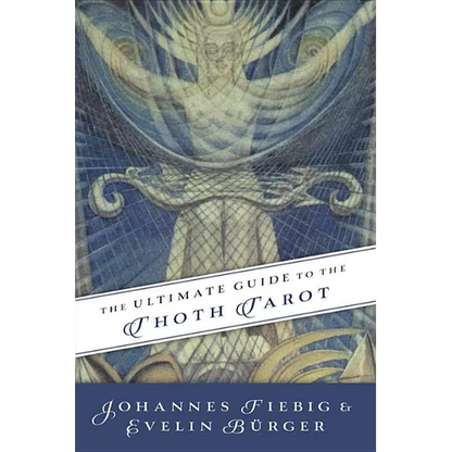 The Ultimate Guide to the Thoth Tarot - Paperback