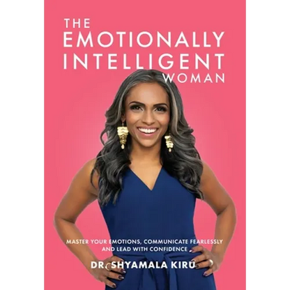 The Emotionally Intelligent Woman, Master Your Emotions, Communicate Fearlessly and Lead With Confidence - Hardcover