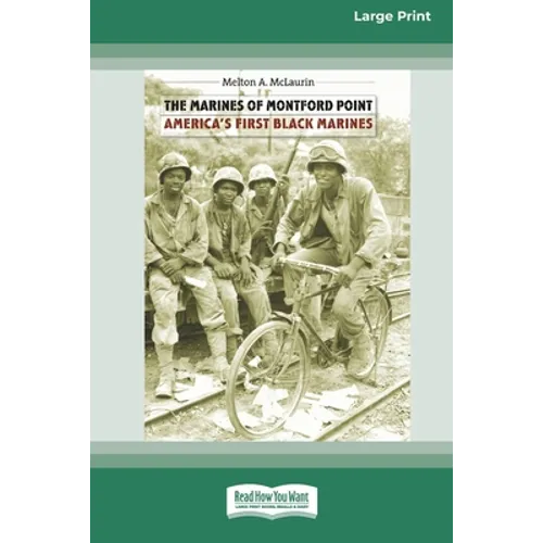 The Marines of Montford Point: America's First Black Marines [Standard Large Print 16 Pt Edition] - Paperback