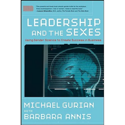 Leadership and the Sexes: Using Gender Science toCreate Success in Business - Hardcover