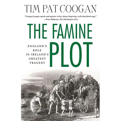 The Famine Plot: England's Role in Ireland's Greatest Tragedy - Paperback