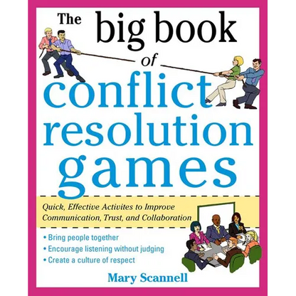 The Big Book of Conflict Resolution Games: Quick, Effective Activities to Improve Communication, Trust and Collaboration - Paperback