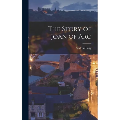 The Story of Joan of Arc - Hardcover