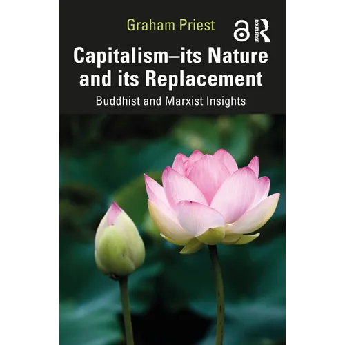 Capitalism--Its Nature and Its Replacement: Buddhist and Marxist Insights - Paperback