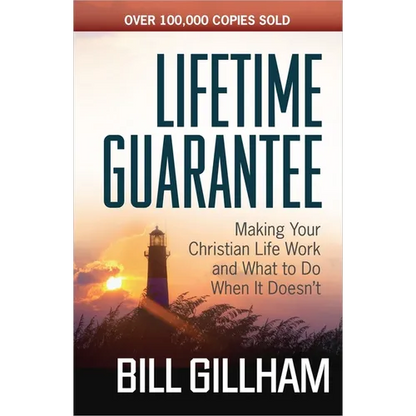 Lifetime Guarantee: Making Your Christian Life Work and What to Do When It Doesn't - Paperback