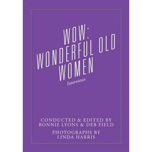 Wow: Wonderful Old Women - Interviews - Paperback