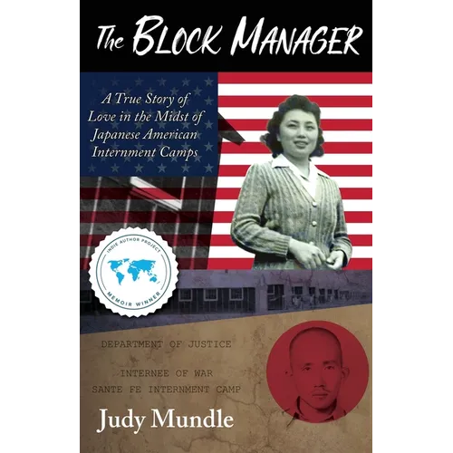 The Block Manager: A True Story of Love in the Midst of Japanese American Internment Camps - Paperback