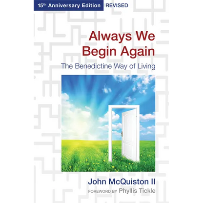 Always We Begin Again: The Benedictine Way of Living (15th Anniversary Edition, Revised) - Paperback