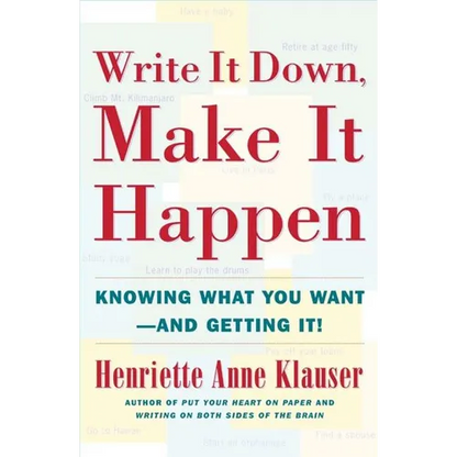 Write It Down Make It Happen: Knowing What You Want and Getting It - Paperback