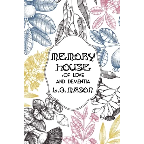Memory House: Of Love and Dementia - Paperback