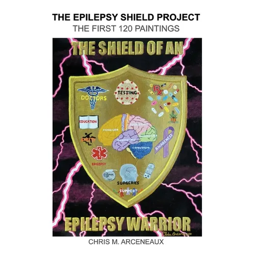 The Epilepsy Shield Project: The First 120 Paintings - Paperback