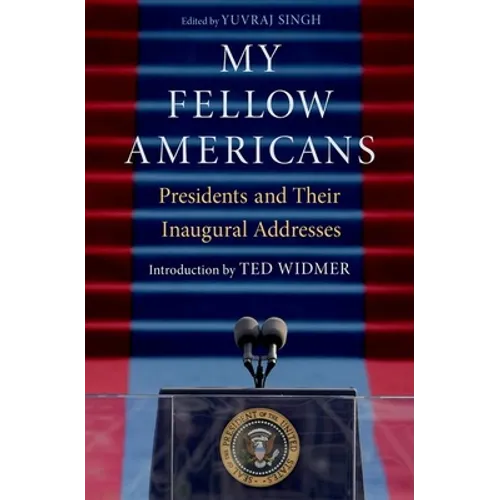 My Fellow Americans: Presidents and Their Inaugural Addresses - Hardcover