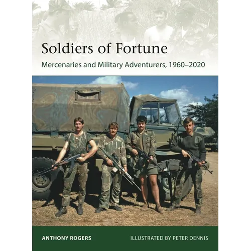 Soldiers of Fortune: Mercenaries and Military Adventurers, 1960-2020 - Paperback