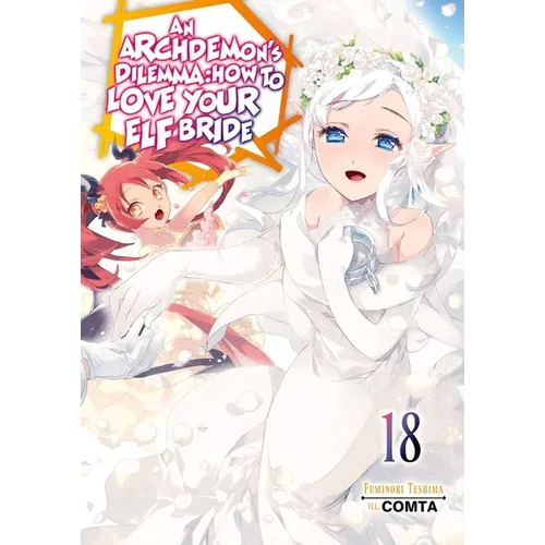 An Archdemon's Dilemma: How to Love Your Elf Bride: Volume 18 (Light Novel) - Paperback