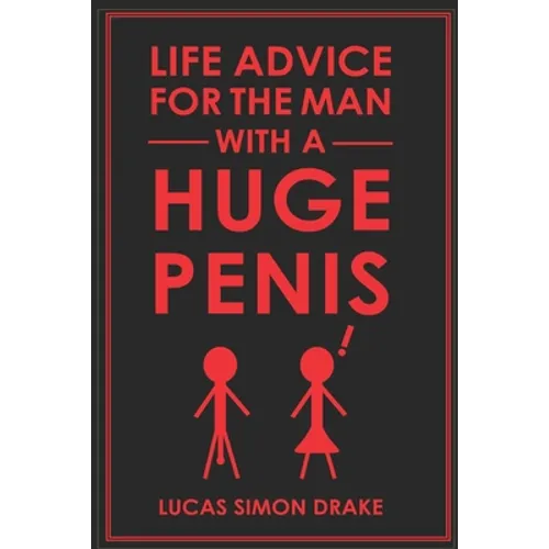 Life Advice for the Man With a Huge Penis - Paperback