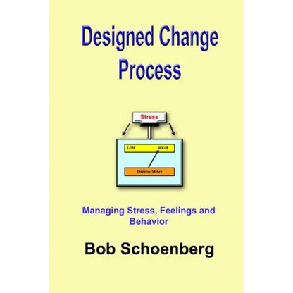 Designed Change Process: Managing Stress, Feelings and Behavior - Paperback