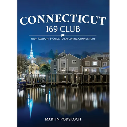 Connecticut 169 Club: Your Passport & Guide to Exploring Connecticut: New 5th Edition - Hardcover