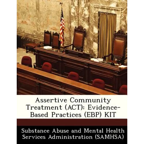 Assertive Community Treatment (ACT): Evidence-Based Practices (Ebp) Kit - Paperback