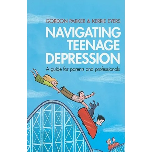 Navigating Teenage Depression: A Guide for Parents and Professionals - Paperback