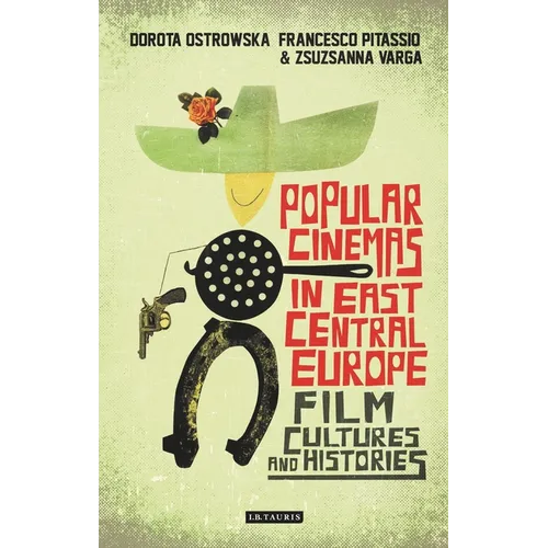 Popular Cinemas in East Central Europe: Film Cultures and Histories - Paperback