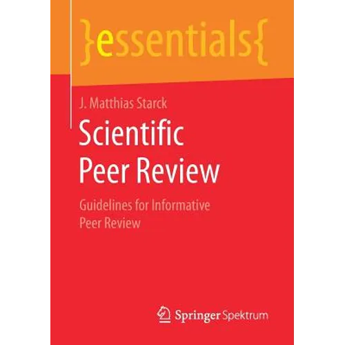 Scientific Peer Review: Guidelines for Informative Peer Review - Paperback