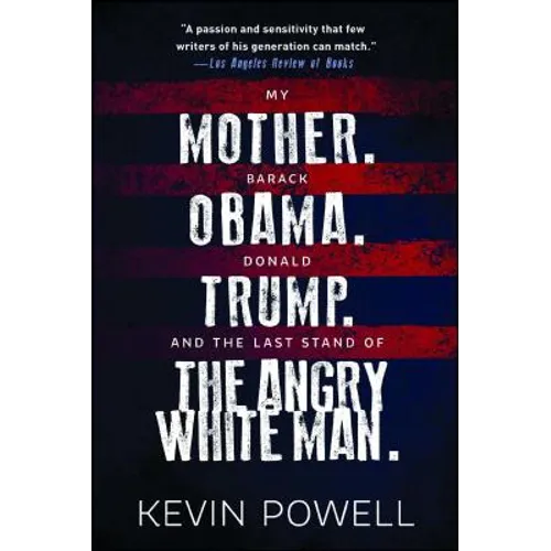My Mother. Barack Obama. Donald Trump. and the Last Stand of the Angry White Man. - Paperback
