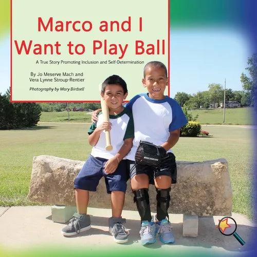Marco and I Want To Play Ball: A True Story Promoting inclusion and self-Determination - Paperback