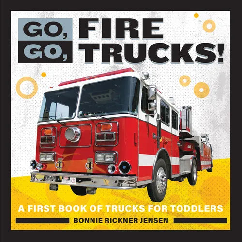 Go, Go, Fire Trucks!: A First Book of Trucks for Toddlers - Paperback