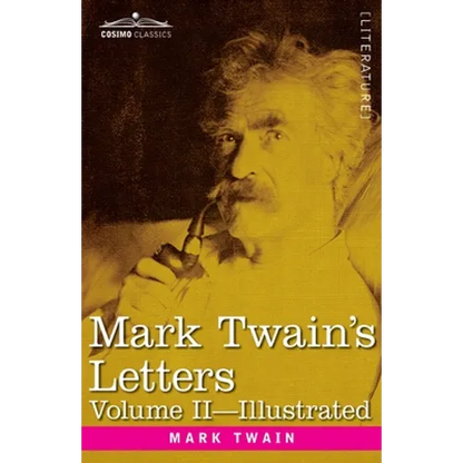 Mark Twain's Letters, Volume II (In Two Volumes): Arranged with Comment by Albert Bigelow Paine - Paperback