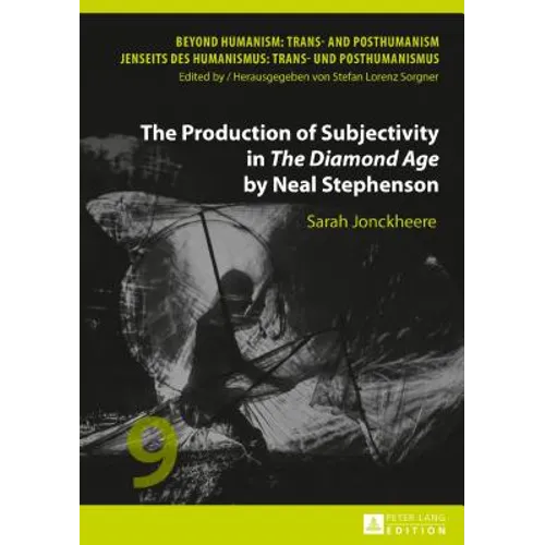 The Production of Subjectivity in «The Diamond Age» by Neal Stephenson - Hardcover