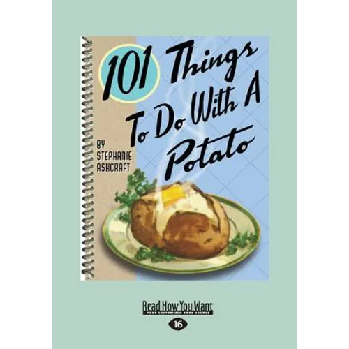 101 Things to Do with a Potato (Large Print 16pt) - Paperback