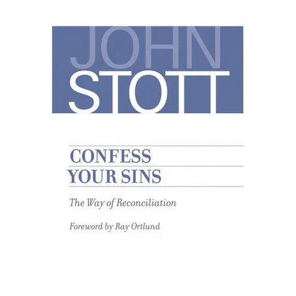 Confess Your Sins: The Way of Reconciliation - Paperback