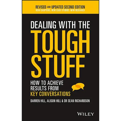 Dealing with the Tough Stuff: How to Achieve Results from Key Conversations - Paperback