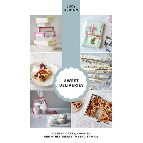 Sweet Deliveries: Over 50 Cakes and Sweet Treats to Post - Hardcover