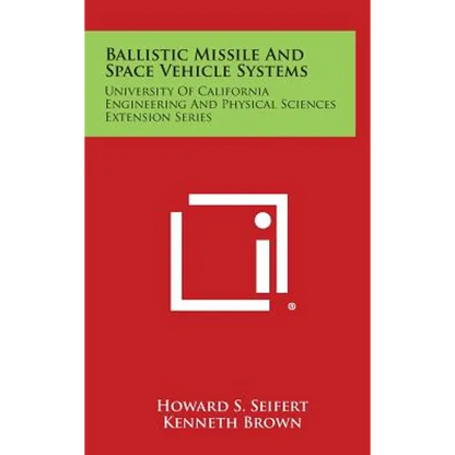 Ballistic Missile and Space Vehicle Systems: University of California Engineering and Physical Sciences Extension Series - Hardcover