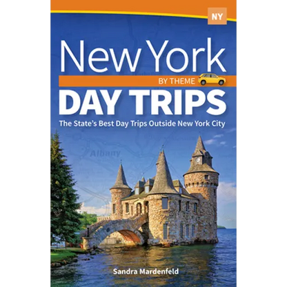 New York Day Trips by Theme: The State's Best Day Trips Outside New York City - Hardcover