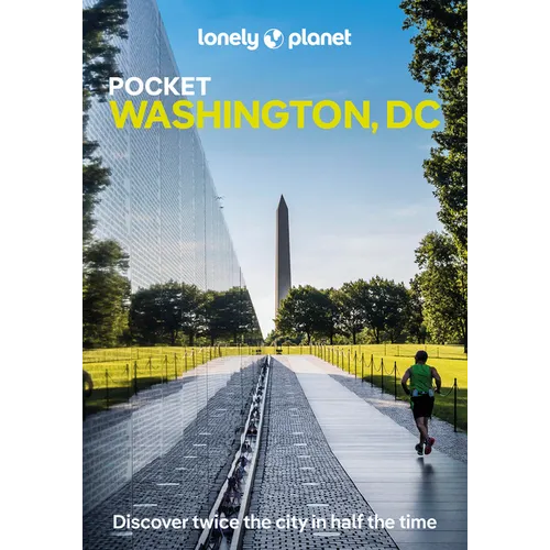 Lonely Planet Pocket Washington, DC: Discover Twice the City in Half the Time Top Sights Maps & Walking Tours Covers the White House Area & Foggy Bott - Paperback
