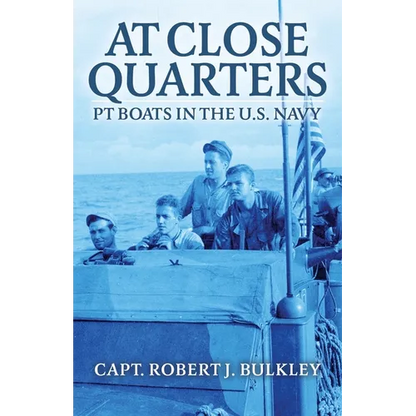 At Close Quarters: PT Boats in the US Navy - Paperback
