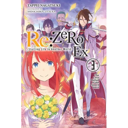 RE: Zero -Starting Life in Another World- Ex, Vol. 3 (Light Novel): The Love Ballad of the Sword Devil - Paperback