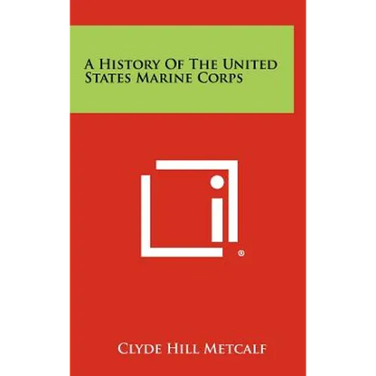 A History of the United States Marine Corps - Hardcover