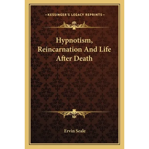 Hypnotism, Reincarnation And Life After Death - Paperback