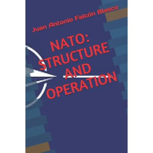 NATO: Structure and Operation - Paperback