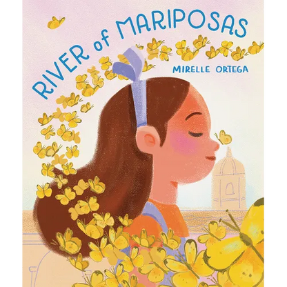River of Mariposas: A Picture Book - Hardcover