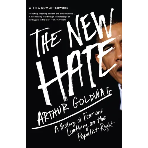 The New Hate: A History of Fear and Loathing on the Populist Right - Paperback