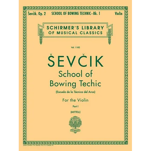 Otakar Sevcik School of Bowing Technics Op. 2 Book 1 Violin Method Studies for Beginners and Advanced Players Schirmer Library of Classics Volume 1182 - Paperback