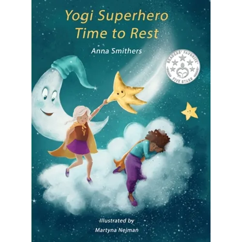 Yogi Superhero Time to Rest: A children's book about rest, mindfulness and relaxation. - Hardcover