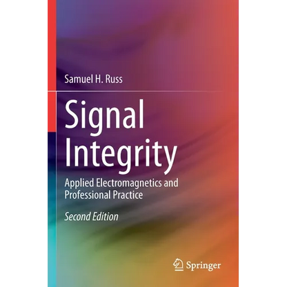 Signal Integrity: Applied Electromagnetics and Professional Practice - Paperback