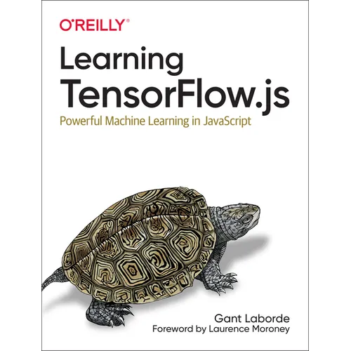 Learning Tensorflow.Js: Powerful Machine Learning in JavaScript - Paperback