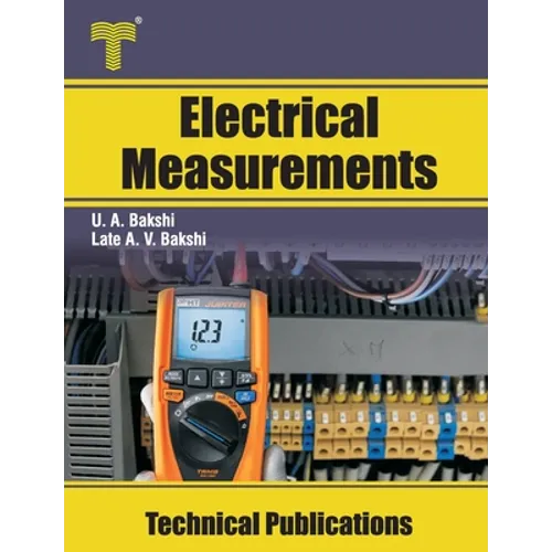 Electrical Measurements: Electrical Measuring Instruments, Bridges, Magnetic Measurements - Paperback