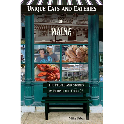 Unique Eats and Eateries of Maine - Paperback